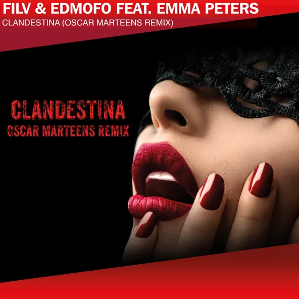 Песня Filv & Edmofo feat. Emma Peters - Clandestina (Oscar Marteens Remix)
