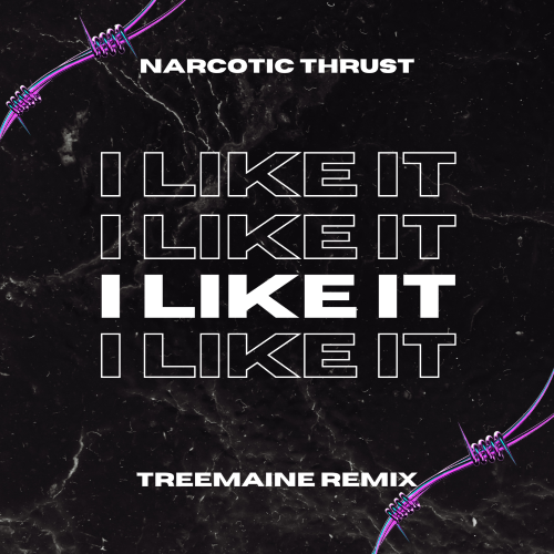 Песня Narcotic Thrust - I Like It (Treemaine Remix)