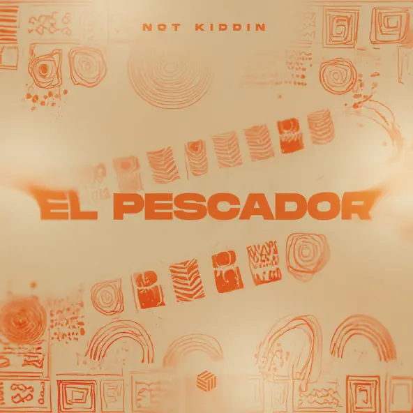 Песня Not Kiddin - El Pescador (Extended Mix)