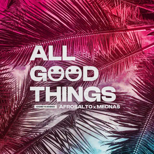 Песня Afrosalto & Mednas - All Good Things (Extended Mix)