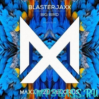 Песня Blasterjaxx - Big Bird (Extended Mix)