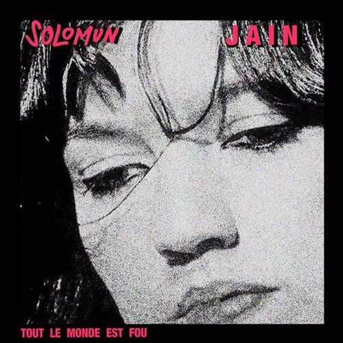 Песня Solomun & Jain - Tout Le Monde Est Fou (Club Version)