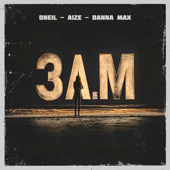 Песня Oneil - 3 A.M (feat. Aize & Danna Max)
