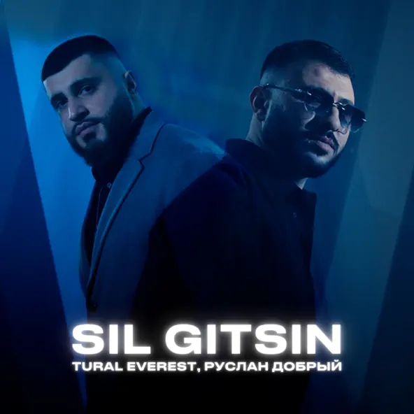 Песня Tural Everest - Si̇l Gitsin (feat. Руслан Добрый)