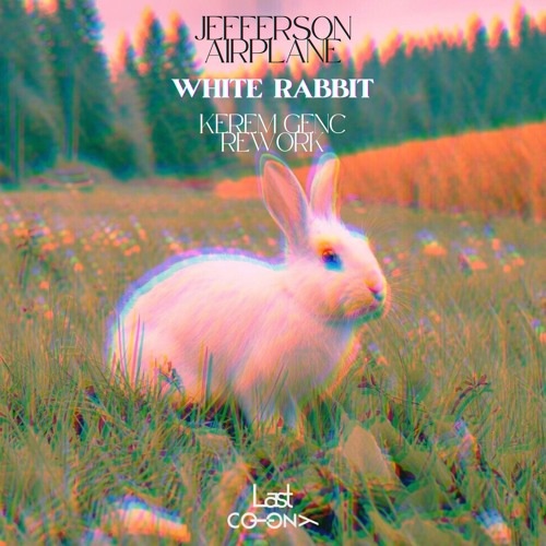 Песня Jefferson Airplane - White Rabbit (Kerem Genc Rework)