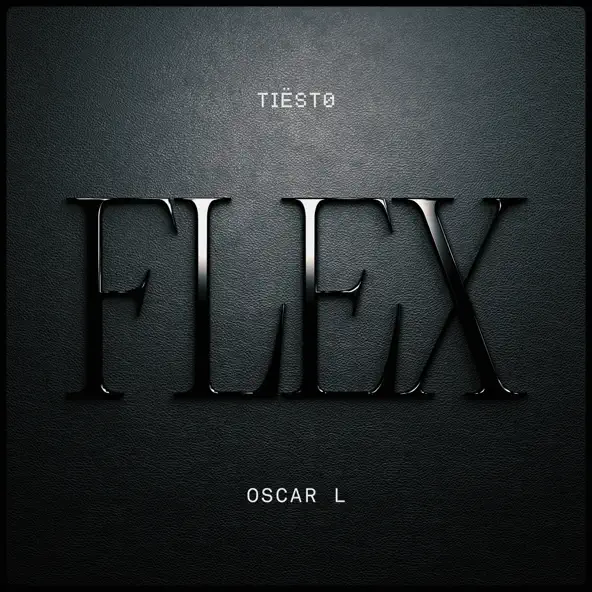 Песня Tiësto - Flex (feat. Oscar L)