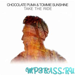 Песня Tommie Sunshine, Chocolate Puma - Take The Ride (Extended Mix)