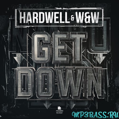 Песня Hardwell - Get Down (feat. W&W)
