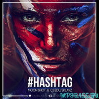 Песня Moon Shot & CJ Edu ,Sklayz - #Hashtag (Original Mix)