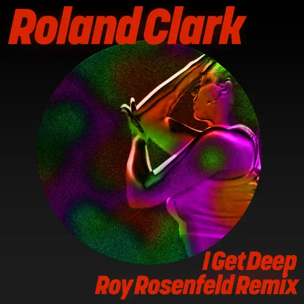 Песня Roland Clark - I Get Deep (Roy Rosenfeld Extended Remix)