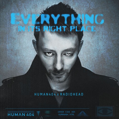 Песня Radiohead - Everything In Its Right Place (Human404 Remix)