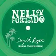 Песня Nelly Furtado - Say It Right (Adana Twins Remix)