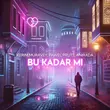 Песня Kerim Muravey & Pawel Prutt feat. Anirada - Bu Kadar Mi (Original Mix)