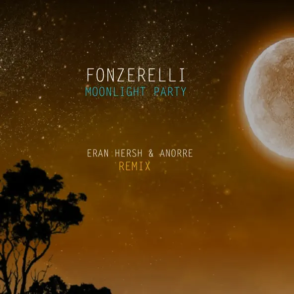 Песня Fonzerelli - Moonlight Party (Eran Hersh & Anorre Remix)