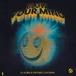 Песня DJ Kuba & Neitan feat. Luciana - Blow Your Mind (Extended Mix)
