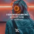 Песня U-Jeen & Anton By feat. Inna Jaya - Better Off Alone (Extended Mix)