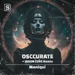 Песня Osccurate - Maniquí (Jason Core Remix)