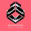 Песня Ørjan Nilsen & Fingerling pres. Melo Mechanics - Gets Hard (Extended Mix)