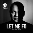 Песня Papa Tin - Let Me Fo (Extended Mix)