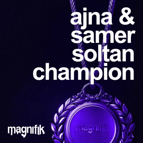 Песня Ajna - Champion (feat. Samer Soltan)