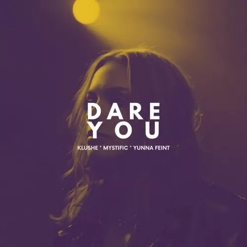 Песня Mystific & Klushe feat. Yunna Feint - Dare You (Original Mix)