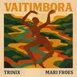 Песня Trinix - Vaitimbora (feat. Mariana Froes)