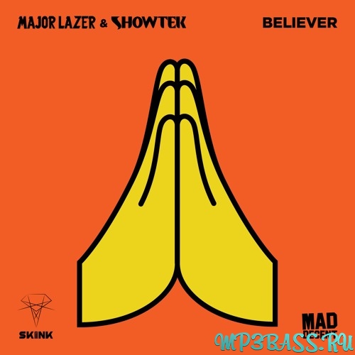 Песня Major Lazer - Believer (feat. Showtek)