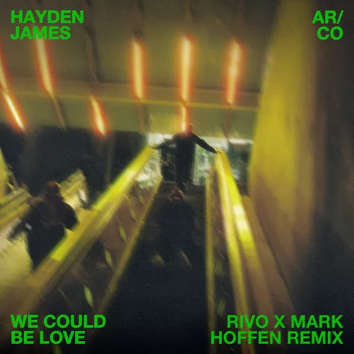 Песня Hayden James & AR/CO - We Could Be Love (Rivo & Mark Hoffen Remix)