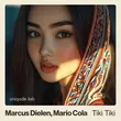 Песня Marcus Dielen - Tiki Tiki (feat. Mario Cola)