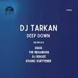 Песня DJ Tarkan - Deep Down (Diass Remix)