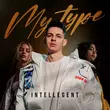 Песня INtellegent - My Type