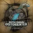 Песня Keith Carnal - Distoriented (Original Mix)