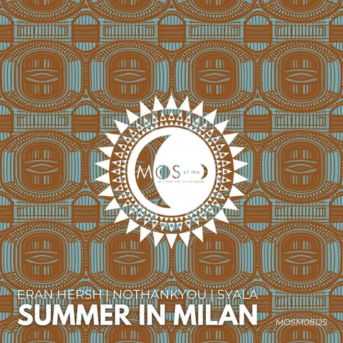 Песня Eran Hersh - Summer In Milan (feat. Syala & Nothankyou)