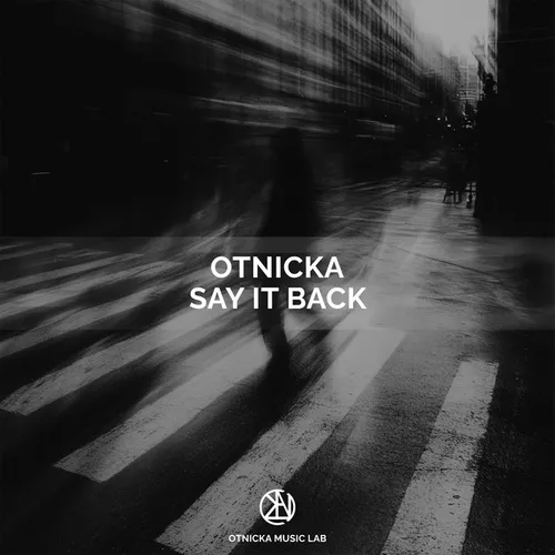 Песня Otnicka - Say It Back