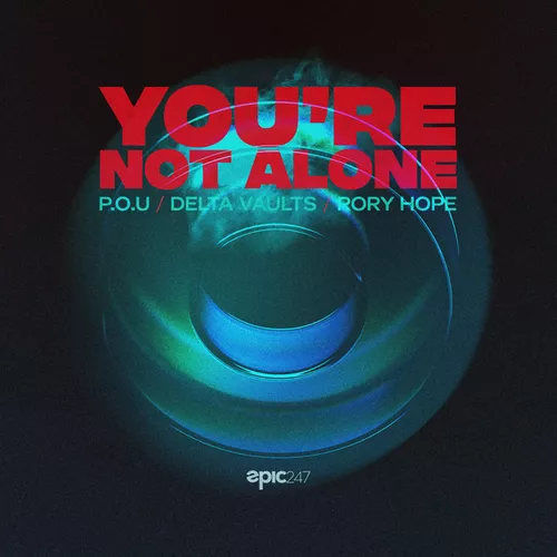 Песня P.O.U & Delta Vaults feat. Rory Hope - You're Not Alone (Extended Mix)