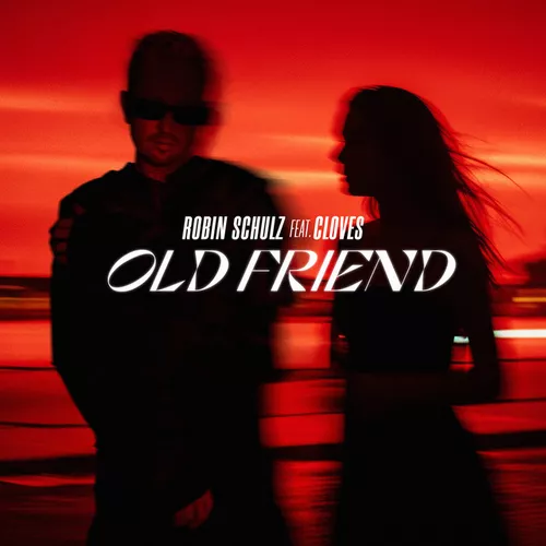 Песня Robin Schulz & Cloves - Old Friend (Original Mix)
