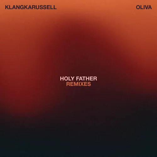 Песня Oliva & Klangkarussell - Holy Father (Braev Remix)