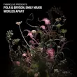 Песня Pola - Worlds Apart (feat. Bryson & Emily Makis)