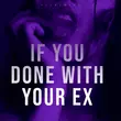Песня Ultronxon - If You Done with Your Ex
