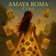 Песня Amaya Roma - Zero