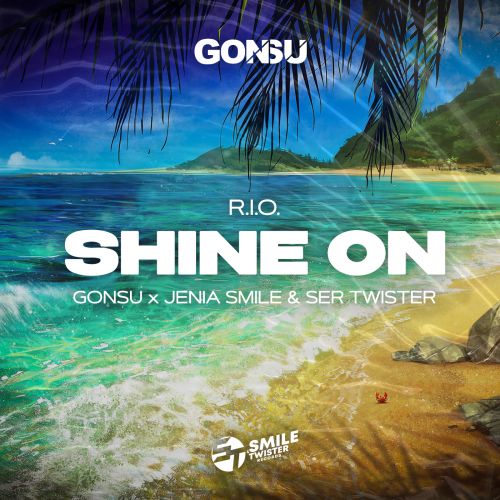 Песня R.I.O. - Shine On (GonSu & Jenia Smile & Ser Twister Remix)