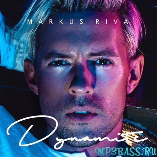 Песня Markus Riva - Dynamite