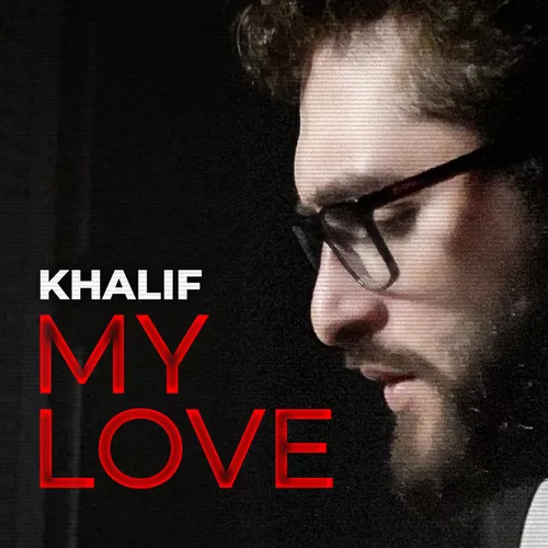 Песня Khalif - My Love