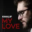 Песня Khalif - My Love