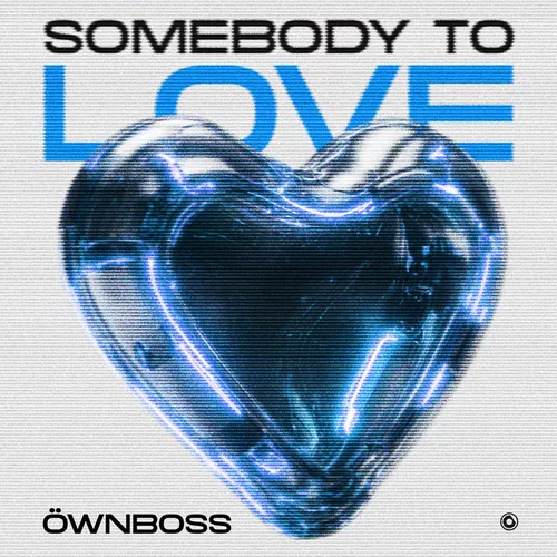 Песня Öwnboss - Somebody To Love (Extended Mix)