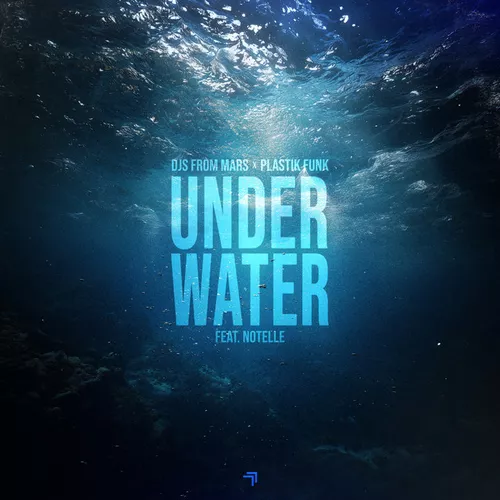 Песня DJs From Mars & Plastik Funk feat. Notelle - Underwater (Extended Mix)