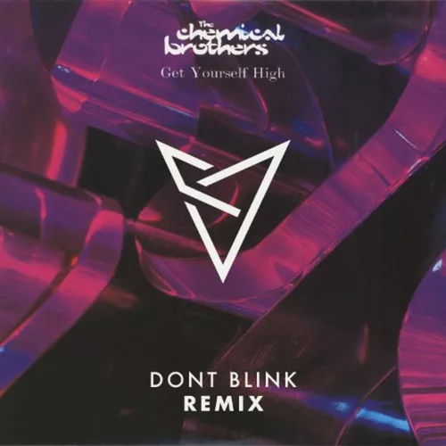Песня The Chemical Brothers - Get Yourself High (Dont Blink Remix)