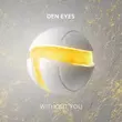 Den Eyes от Without You (Extended Mix)