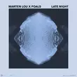 Marten Lou & Foals от Late Night (Extended Mix)