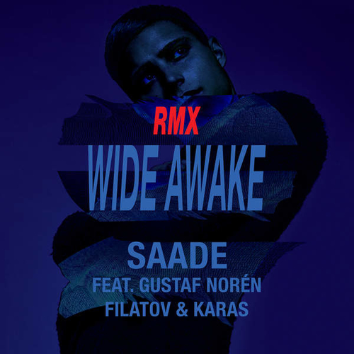 Песня Eric Saade - Wide Awake (feat. Gustaf Noren. Filatov & Karas Remix)